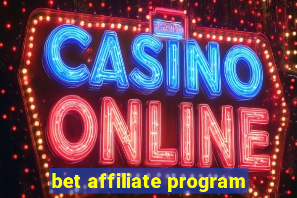 bet affiliate program